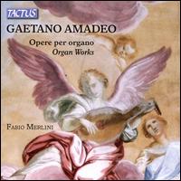 Gaetano Amadeo: Organ Works - Fabio Merlini (organ); Gabrielle Mouhlen (soprano)
