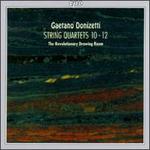 Gaetano Donizetti: String Quartets 10-12