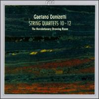 Gaetano Donizetti: String Quartets 10-12 - Revolutionary Drawing Room