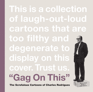 Gag on This: The Scrofulous Cartoons of Charles Rodrigues