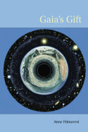 Gaia's Gift: Earth, Ourselves and God After Copernicus