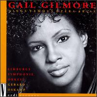 Gail Gilmore Sings Famous Opera Arias - Gail Gilmore (vocals)