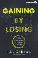 Gaining by Losing: Why the Future Belongs to Churches That Send