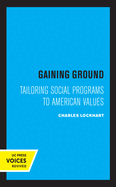 Gaining Ground: Tailoring Social Programs to American Values
