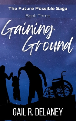 Gaining Ground - Delaney, Gail R