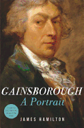 Gainsborough: A Portrait