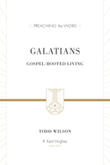 Galatians: Gospel-Rooted Living