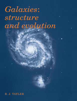 Galaxies: Structure and Evolution - Tayler, Roger John