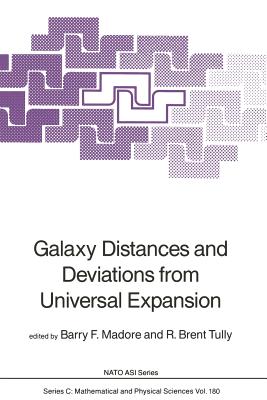Galaxy Distances and Deviations from Universal Expansion - Madore, Barry F (Editor), and Tully, R Brent (Editor)