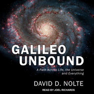 Galileo Unbound: A Path Across Life, the Universe and Everything