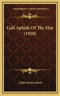 Gall Aphids of the ELM (1910)