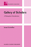Gallery of scholars: a philosopher's recollections