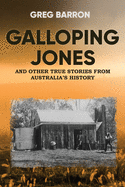 Galloping Jones: And Other True Stories from Australia's History