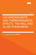 Galvanomagnetic and Thermomagnetic Effects: The Hall and Allied Phenomena