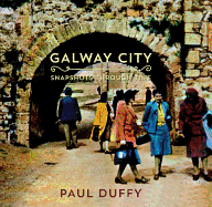 Galway City: Snapshots Through Time