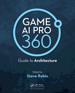 Game AI Pro 360: Guide to Architecture