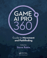 Game AI Pro 360: Guide to Movement and Pathfinding