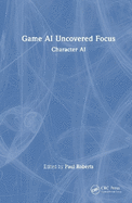 Game AI Uncovered Focus: Character AI