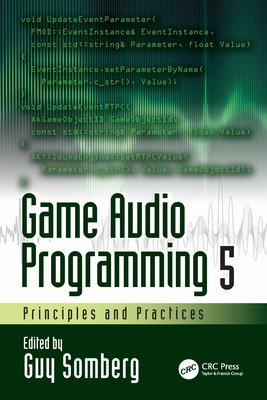Game Audio Programming 5: Principles and Practices - Somberg, Guy (Editor)
