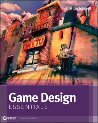 Game Design Essentials - Mitchell, Briar Lee