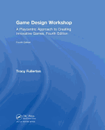 Game Design Workshop: A Playcentric Approach to Creating Innovative Games, Fourth Edition