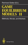 Game Equilibrium Models II: Methods, Morals, and Markets