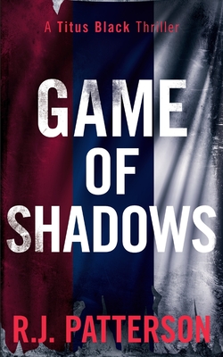 Game of Shadows - Patterson, R J