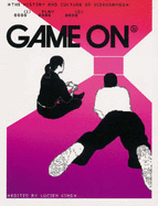 Game On: History and Culture of Video