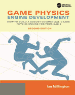 Game Physics Engine Development: How to Build a Robust Commercial-Grade Physics Engine for your Game