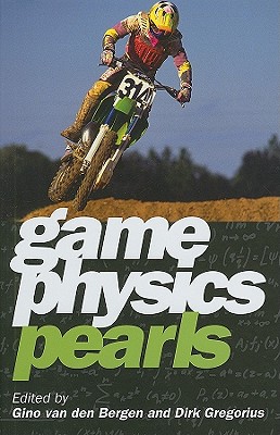 Game Physics Pearls - van den Bergen, Gino (Editor), and Gregorius, Dirk (Editor)