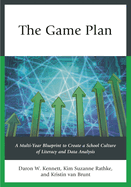 Game Plan: A Multi-Year Blueprint to Create a School Culture of Literacy and Data Analysis