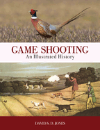 Game Shooting: An Illustrated History