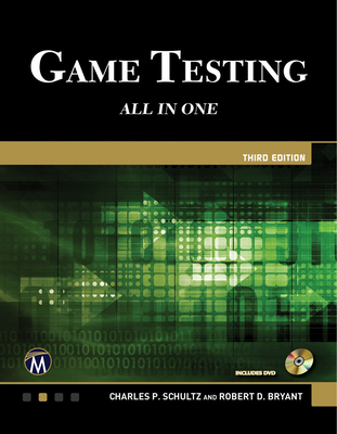 Game Testing: All in One - Schultz, Charles P., and Bryant, Robert
