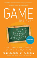 Game the Plan: Every Sales Rep's Dream; Every CFO's Nightmare