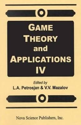 Game Theory and Applicationsv. 4 - Petrosjan, L A (Editor), and Mazalov, V V (Editor)