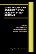 Game Theory and Decision Theory in Agent-Based Systems