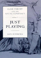 Game Theory and the Social Contract: Just Playing
