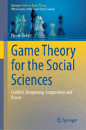 Game Theory for the Social Sciences: Conflict, Bargaining, Cooperation and Power