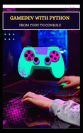 Gamedev with Python from Code to Console