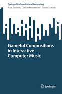Gameful Compositions in Interactive Computer Music