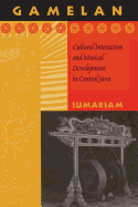 Gamelan: Cultural Interaction and Musical Development in Central Java