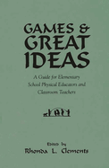 Games and Great Ideas: A Guide for Elementary School Physical Educators and Classroom Teachers