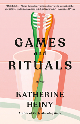Games and Rituals: Stories - Heiny, Katherine