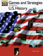 Games and Strategies for Teaching U.S. History
