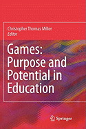 Games: Purpose and Potential in Education