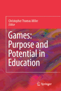 Games: Purpose and Potential in Education