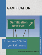 Gamification: A Practical Guide for Librarians