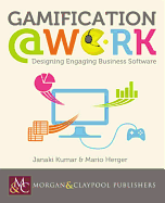 Gamification at Work: Designing Engaging Business Software