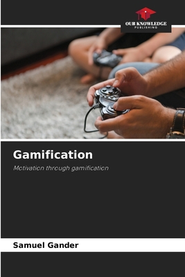 Gamification - Gander, Samuel