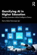 Gamifying AI in Higher Education: Teaching Generative Artificial Intelligence Fluency